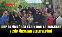 UBP GAZİMAĞUSA KADIN KOLLARI BAŞKANI YEŞİM ÜNSALAN SEFER OLDU