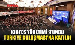KIBTES, TÜRKİYE BULUŞMASI’NA KATILDI