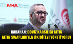 KARAHAN: ENERJİ FİYAT ARTIŞLARI BÜYÜME ÜZERİNDE BASKI OLUŞTURUYOR