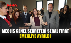 SERAL FIRAT 32 YILIN ARDINDAN EMEKLİ OLDU