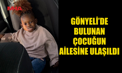 GÖNYELİ'DE YALNIZ BAŞINA BULUNAN ÇOCUĞUN AİLESİNE ULAŞILDI