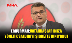 CUMHURBAŞKANI ERHÜRMAN: SALDIRIYI GERÇEKLEŞTİRENLER YARGILANMALI