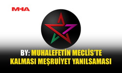 BY: MUHALEFET MECLİS’TEN İSTİFA ETMELİ