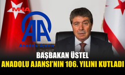 ÜSTEL’DEN ANADOLU AJANSI’NA 106. YIL MESAJI