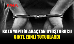 KAZA YAPTI, ARACINDAN UY*ŞTURUCU ÇIKTI