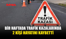 1 HAFTADA 49 KAZA MEYDANA GELDİ
