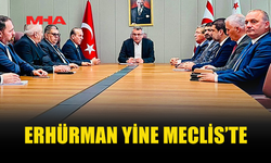 CUMHURBAŞKANI ERHÜRMAN YİNE MECLİS'TE