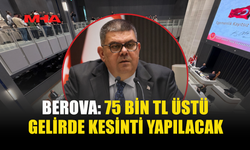BEROVA: GELİR-GİDER DENGESİ SAĞLANIRSA ERKEN ÖDEME MÜMKÜN