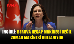 İNCİLRİ: “BEROVA ZAMAN MAKİNESİ KULLANIYOR”