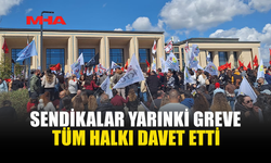 SENDİKALAR ORTAK BASIN AÇIKLAMASIYLA GENEL GREVİ DUYURDU