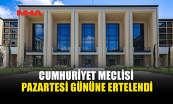 MECLİS MESAİSİ PAZARTESİ DEVAM EDECEK
