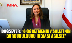 DAĞSEVER: İDDİALAR GERÇEĞİ YANSITMIYOR