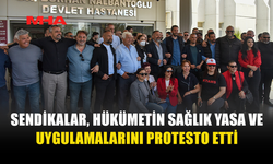 SAĞLIK SENDİKALARI HÜKÜMETİN POLİTİKALARINA TEPKİ GÖSTERDİ