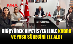 DİNÇYÜREK VE DİYETİSYENLER SAĞLIKTA REFORMU GÖRÜŞTÜ