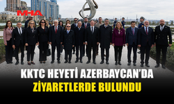 ÖZTÜRKLER VE HEYETİ BAKÜ’DE TEMASLARDA