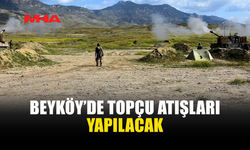 BEYKÖY’DE İKİ GÜN SÜRECEK TOPÇU ATIŞLARI YAPILACAK