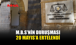 M.S.B'NİN SAHTE DİPLOMA DAVASI 20 MAYIS’A ERTELENDİ
