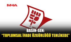 BASIN-SEN: “BASIN ÖZGÜRLÜĞÜ TEHDİT ALTINDA”