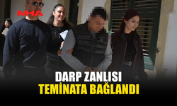 DARP ZANLISI TEMİNATLA SERBEST KALDI