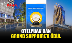 GRAND SAPPHIRE RESORT’ÜN HİZMET KALİTESİ ÖDÜLLE TAÇLANDI