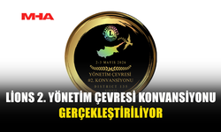 LİONS DİSTRİCT 135 KONVANSİYONU BAŞLIYOR