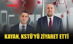 KAYMAKAM KAYAN KSTÜ’YÜ ZİYARET ETTİ