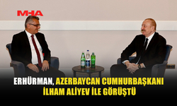 ERHÜRMAN, ANTALYA DİPLOMASİ FORUMU’NDA ALİYEV İLE GÖRÜŞTÜ