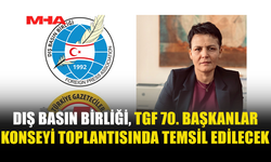 KKTC DIŞ BASIN BİRLİĞİ TGF TOPLANTISINA KATILACAK