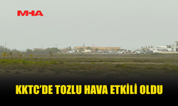 ÜLKE GENELİNDE TOZLU HAVA ETKİLİ OLDU