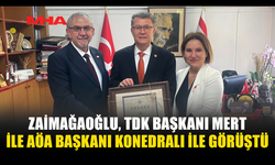 ZAİMAĞAOĞLU, TDK BAŞKANI MERT İLE AÖA BAŞKANI KONEDRALI İLE BİR ARAYA GELDİ