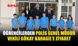 ÖĞRENCİLER POLİS GENEL MÜDÜRLÜĞÜ'NÜ ZİYARET ETTİ