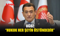 OĞUZ: HÜKÜMET MAHKEME KARARINI UYGULAYACAK