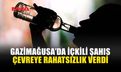 GAZİMAĞUSA'DA ALKOLLÜ ŞAHIS ORTALIĞI KARIŞTIRDI