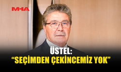 ÜSTEL: HÜKÜMET İCRAAT İÇİN GÖREVDE