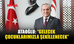 ATAOĞLU: ÇOCUKLAR EN BÜYÜK TEMİNATIMIZDIR