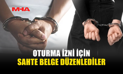 OTURMA İZNİ İÇİN SAHTE KİRA SÖZLEŞMESİ DÜZENLEDİLER