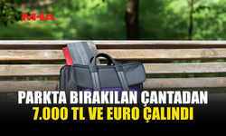 GÖNYELİ'DE PARKTA BIRAKILAN ÇANTADAN PARA ÇALINDI