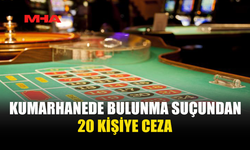 ÜLKE GENELİNDE KUMARHANE DENETİMİNDE 20 KİŞİYE CEZA