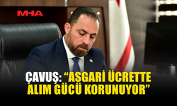 ÇAVUŞ: “ALIM GÜCÜNÜ DÜŞÜRMEDİK”