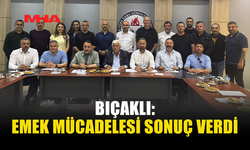 BIÇAKLI: DAHA ADİL ÜLKE İÇİN MÜCADELE SÜRECEK