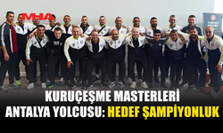 KURUÇEŞME MASTERLERİ ANTALYA YOLUNDA