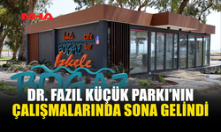 DR. FAZIL KÜÇÜK PARKI'NIN YENİLEME ÇALIŞMALARINDA SONA YAKLAŞILDI