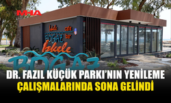 DR. FAZIL KÜÇÜK PARKI'NIN YENİLEME ÇALIŞMALARINDA SONA YAKLAŞILDI