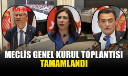 MECLİS GENEL KURULU ÇALIŞMALARINI TAMAMLADI