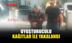 YASAKLI MADDELİ KAĞITLAR İLE YAKALANDI‚ TUTUKLANDI