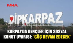 DİPKARPAZ DERNEĞİNDEN ÇAĞRI: UYGUN KREDİLİ KONUT PROJELERİ ŞART