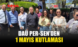 DAÜ ÇALIŞANLARI 1 MAYIS’TA BİR ARAYA GELDİ