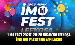 “İMO FEST 2026” 25-26 NİSAN’DA LEFKOŞA'DA DÜZENLECEK