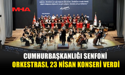 CUMHURBAŞKANLIĞI SENFONİ ORKESTRASI’NDAN 23 NİSAN’A ÖZEL HALKA AÇIK KONSER