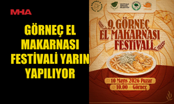 GÖRNEÇ EL MAKARNASI FESTİVALİ YARIN